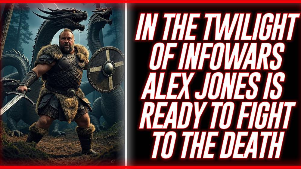In The Twilight Of Infowars Alex Jones Says He Will Stand Against Evil and Fight To The Death Which Is A Small Price To Pay To Achieve Total Victory Against The Satanic Forces